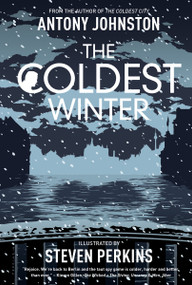 The Coldest Winter by Antony Johnston, Sam Hart, 9781620103692
