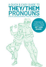 A Quick & Easy Guide to They/Them Pronouns: Friends & Family Pack by Archie Bongiovanni, Tristan Jimerson, 9781620109298