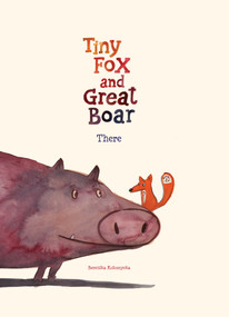 Tiny Fox and Great Boar Book One: There by Berenika Kolomycka, Berenika Kolomycka, Berenika Kolomycka, 9781637150207