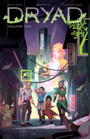 Dryad Vol. 2 by Kurtis J. Wiebe, Justin Barcelo, Francesco Segala, Jim Campbell, 9781620109359