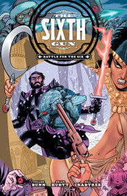 The Sixth Gun: Battle for The Six by Cullen Bunn, Brian Hurtt, 9798894880389