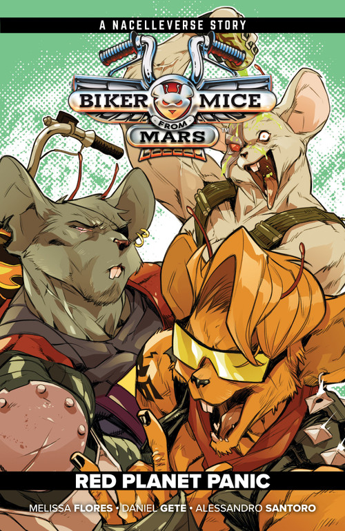 Biker Mice from Mars Vol. 1: Red Planet Panic by Melissa Flores, Daniel Gete, Alessandro Santoro, Taylor Esposito, 9798894880365