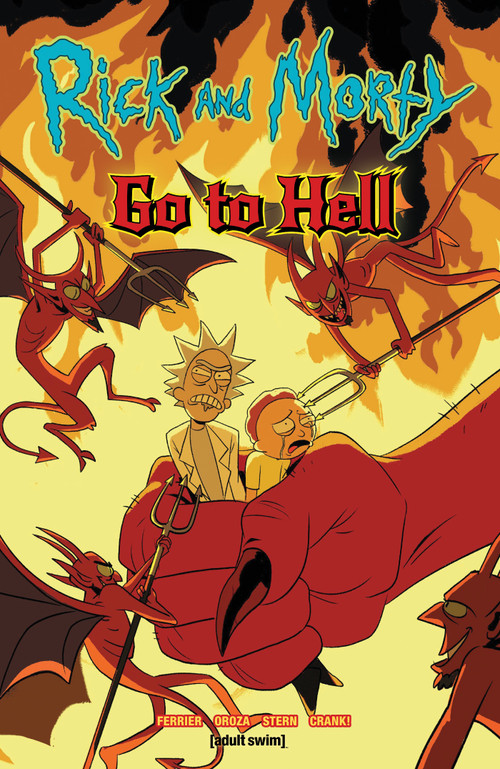 Rick and Morty: Go To Hell by Ryan Ferrier, Constanza Oroza, Sarah Stern, Crank!, 9781620108222