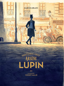 Arsene Lupin, Gentleman Thief by Maurice Leblanc, Vincent Mallie, 9781951719470
