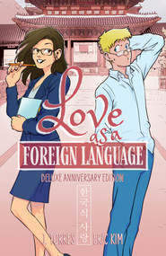 Love as a Foreign Language Deluxe Anniversary Edition by J. Torres, Eric Kim, Wai Au, Crank!, 9798894881195