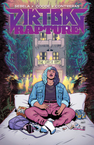 Dirtbag Rapture Vol. 1 by Christopher Sebela, Kendall Goode, Gab Contreras, Jim Campbell, 9781637150481