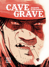 Cave Grave: Wild West Tales by Shawn Kuruneru, Shawn Kuruneru, Shawn Kuruneru, 9798894880181