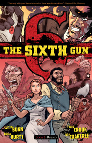 The Sixth Gun Vol. 3: Bound by Cullen Bunn, Brian Hurtt, Bill Crabtree, 9781934964781