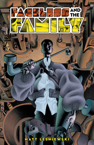 Faceless and the Family by Matt Lesniewski, Matt Lesniewski, Matt Lesniewski, 9781637154472