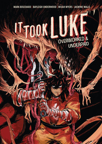 It Took Luke: Overworked & Underpaid by Mark Bouchard, Bayleigh Underwood, Micah Myers, 9781637150849