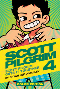 Scott Pilgrim Vol. 4: Scott Pilgrim Gets It Together by Bryan Lee O'Malley, Bryan Lee O'Malley, Bryan Lee O'Malley, Nathan Fairbairn, 9781620100035