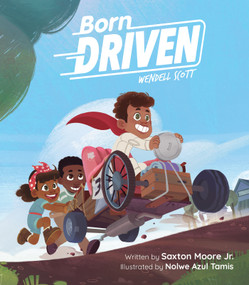 Born Driven by Saxton Moore Jr., Nolwe Azul Tamis, 9781637152461