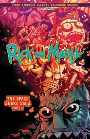 Rick and Morty (2023) Vol. 2: The Space Shake Saga Part 2 by Alex Firer, Fred C. Stresing, Andrew Dalhouse, Crank!, 9781637154649