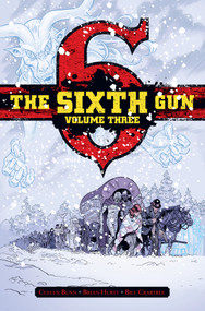 The Sixth Gun Vol. 3 Deluxe Edition by Cullen Bunn, Brian Hurtt, Bill Crabtree, 9781620102848