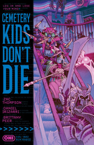 Cemetery Kids Don't Die Vol. 2: Run Rabid by Zac Thompson, Daniel Irizarri, 9798894880808