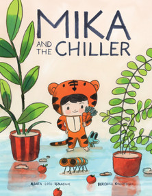 Mika and the Chiller by Agata Loth-Ignaciuk, Berenika Kolomycka, Crank!, 9781637158913