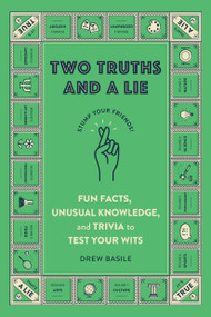 Two Truths and a Lie (Fun Facts, Unusual Knowledge, and Trivia to Test Your Wits) by Drew Basile, 9798217330706