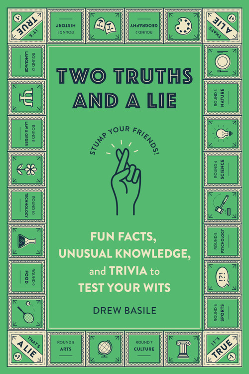 Two Truths and a Lie (Fun Facts, Unusual Knowledge, and Trivia to Test Your Wits) by Drew Basile, 9798217330706