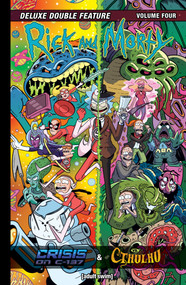 Rick and Morty Vol. 4: Deluxe Double Feature by Stephanie Phillips, Ryan Lee, Doug Garbark, Crank!, 9781637155004
