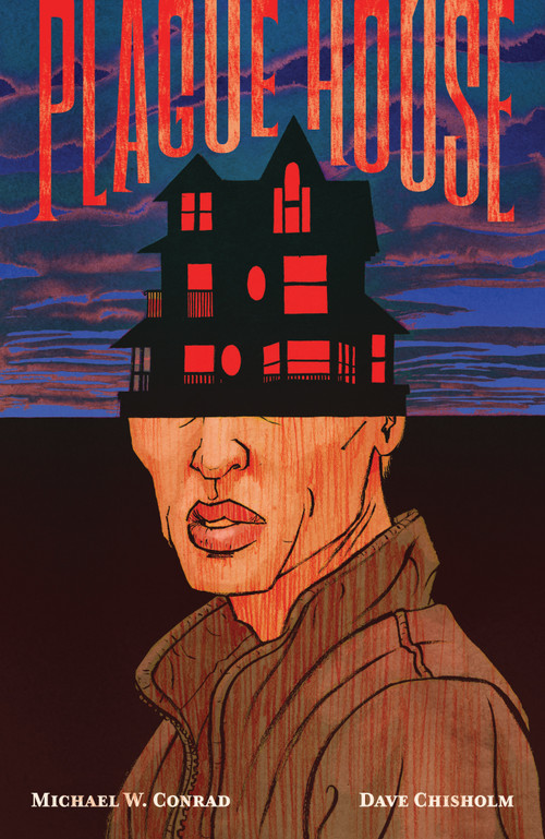 Plague House by Michael W. Conrad, Dave Chisholm, 9798894889023