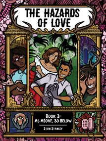 The Hazards of Love Book Two: As Above, So Below by Stan Stanley, Stan Stanley, Stan Stanley, Stan Stanley, 9781637154892