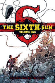 The Sixth Gun Vol. 1 Deluxe Edition by Cullen Bunn, Brian Hurtt, Bill Crabtree, 9781934964842