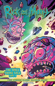 Rick and Morty (2023) Vol. 1: The Space Shake Saga Part 1 by Alex Firer, Fred C. Stresing, Andrew Dalhouse, Crank!, 9781637152164
