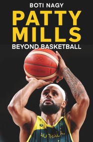 Patty Mills (Beyond Basketball) by Boti Nagy, 9781922810106