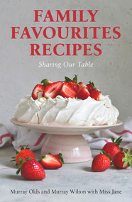 Family Favourites Recipes (Sharing Our Table) by Murray Wilton, Jane Lange, Murray Olds, 9781922810250