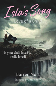 Isla's Song (Love of a Child) by Darren Mort, 9781922810793