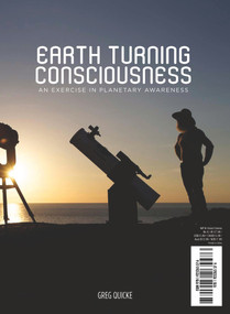 Earth Turning Consciousness (An Exercise in Planetary Awareness) by Greg Quicke, 9781925265798