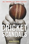 Australian Cricket Scandals (Ball Tampering, Bets, Bribes, Blow-Ups!) by Ken Piesse, 9781925642575