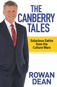 The Canberry Tales (Salacious Satire from the Culture Wars) by Rowan Dean, 9781925927818