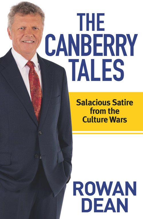 The Canberry Tales (Salacious Satire from the Culture Wars) by Rowan Dean, 9781925927818