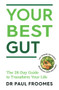 Your Best Gut (The 28-Day Guide to Transform Your Life) by Dr Paul Froomes, 9781925927948