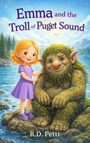 Emma and the Troll of Puget Sound by R.D. Petti, 9781966346845