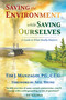 Saving the Environment While Saving Ourselves (A Guide to What Really Matters) by Tim J Manzagol, 9798996671007