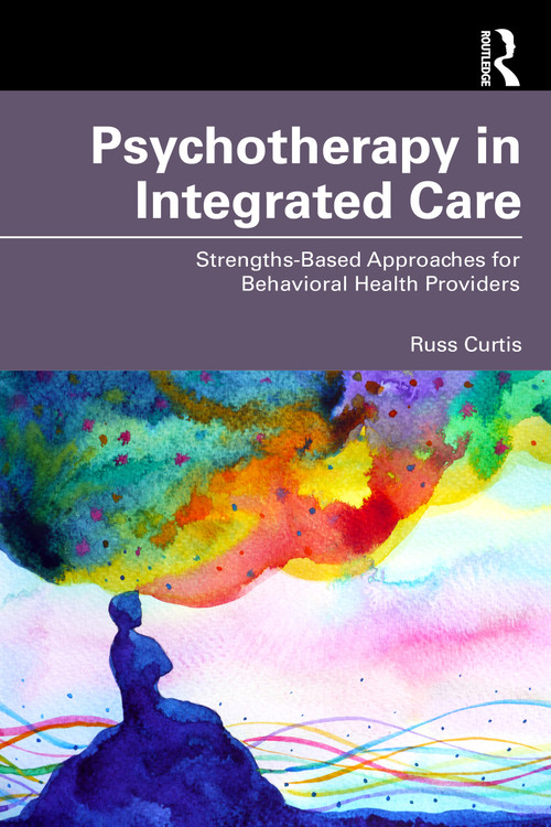 Psychotherapy in Integrated Care (Strengths-Based Approaches for Behavioral and Mental Health Providers) by Russ Curtis, 9781041261551