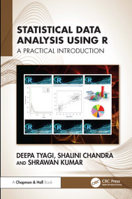 Statistical Data Analysis Using R (A Practical Introduction) by Deepa Tyagi, Shalini Chandra, Shrawan Kumar, 9781041300403