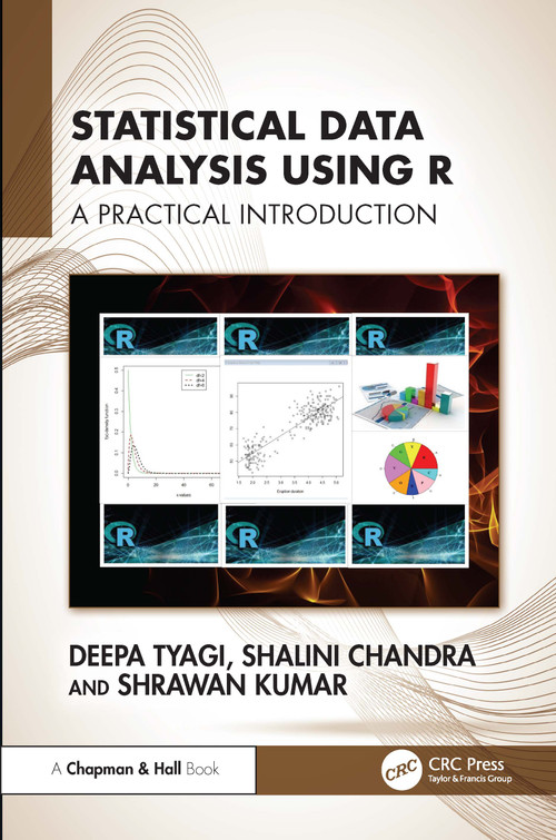 Statistical Data Analysis Using R (A Practical Introduction) by Deepa Tyagi, Shalini Chandra, Shrawan Kumar, 9781041300403