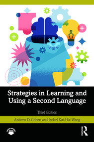 Strategies in Learning and Using a Second Language by Andrew D. Cohen, Isobel Kai-Hui Wang, 9781041303831
