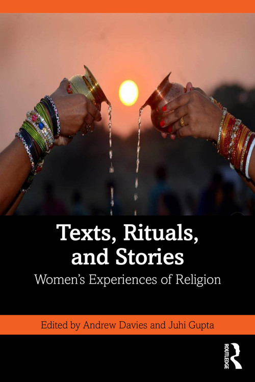 Texts, Rituals, and Stories (Women's Experiences of Religion) by Andrew Davies, Juhi Gupta, 9781041153788