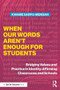 When Our Words Aren't Enough for Students (Bridging Values and Practice in Identity-Affirming Classrooms and Schools) by Kwame Sarfo-Mensah, 9781041271987