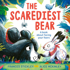 The Scarediest Bear by Frances Stickley, Alice McKinley, 9781398500761