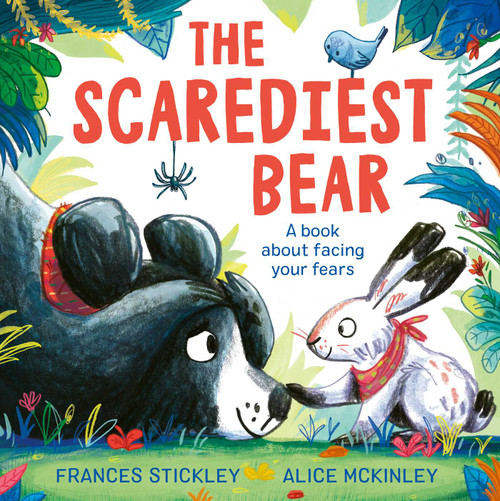 The Scarediest Bear by Frances Stickley, Alice McKinley, 9781398500761