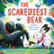 The Scarediest Bear by Frances Stickley, Alice McKinley, 9781398500761