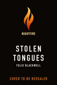 Stolen Tongues by Felix Blackwell, 9781250484833