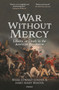War Without Mercy (Liberty or Death in the American Revolution) by Mark Edward Lender, James Kirby Martin, 9781472880246