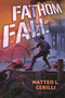 Fathom Fall by Matteo L. Cerilli, 9781547622900
