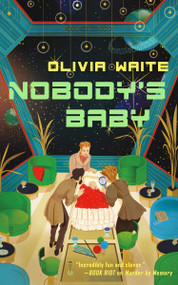 Nobody's Baby by Olivia Waite, 9781250499141